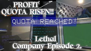 PROFIT QUOTA RISEN!! // Lethal Company Episode 2.