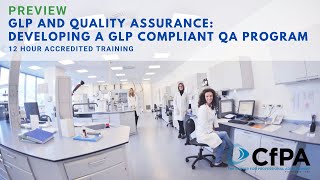 PREVIEW: GLP and Quality Assurance: Developing a GLP Compliant QA Program