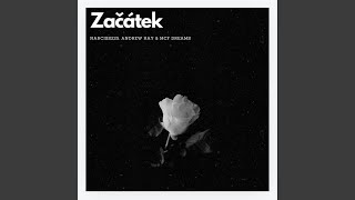 Začátek (feat. Andrew Kay & MCF DREAMS)