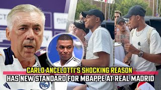 CARLO ANCELOTTI'S SHOCKING REASON TO MBAPPE! Ancelotti has new standard for Mbappe at Real Madrid