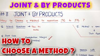 #8 Joint and By Product - How to Choose a Method ? - By Saheb Academy