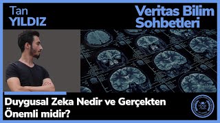 ''Duygusal Zeka Nedir ve Gerçekten Önemli midir?''   Tan Yıldız,