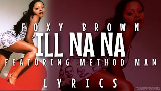 Foxy Brown - Ill Na Na (feat. Method Man) [Lyrics]