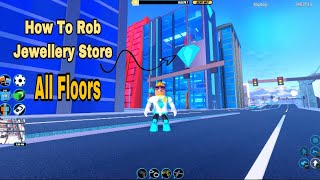 How To Rob The Jewellery Store (All Floors) In Roblox Jailbreak