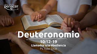 Llamado a la obediencia | Deuteronomio 10:12-19 | Ps. Eder Díaz