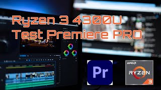 Ryzen 3 4300u Test Premiere Pro V.S. Ryzen 5 3400g