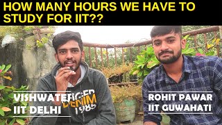 How many Hours we have to study to get into iit?? | IIT DELHI | IIT Guwahati