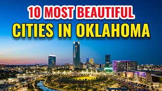 10 Most Beautiful Cities in Oklahoma