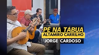 PÉ NA TÁBUA (Altamiro Carrilho) Choro | JORGE CARDOSO-Bandolim