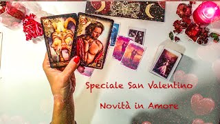 SPECIALE SAN VALENTINO... NOVITÀ IN AMORE 🌟💕Tarocchi interattivi 🔮Lettura Tarocchi AMORE & FUTURO