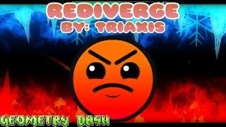 Geometry Dash [2.11] - Rediverge - By: TriAxis & Flux