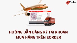 Hướng dẫn đăng ký tài khoản mua hàng trên eOrder