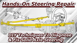 Hands-On Steering Repair: DIY Techniques To Diagnose & Fix Solid Axle Steering