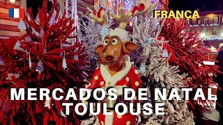 Mercados de Natal de Toulouse 2023 (Sul de França)🎄🎁☃️