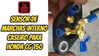 Sensor de Marchas Interno Caseiro CG 150