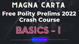 Free Prelims 2022 Polity Crash Course :Magna Carta 2022 : Lecture 1.1 : Basics