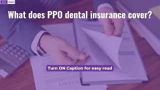 What does PPO dental insurance cover?