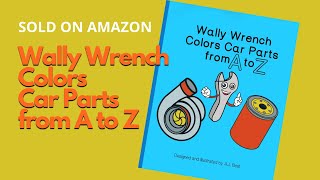 Car Parts Coloring Book for Gearheads and their Kids | Wally Wrench Colors Car Parts from A to Z