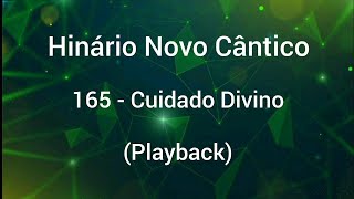 Hinário Novo Cântico: 165 Cuidado Divino (Playback).