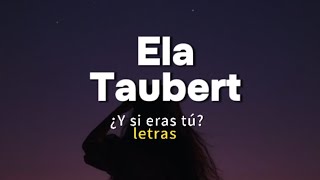 Ela Taubert  - ¿Y si eras tú? [letras]