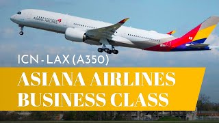 OZ202 | ASIANA AIRLINES BUSINESS CLASS, ICN - LAX (A350)