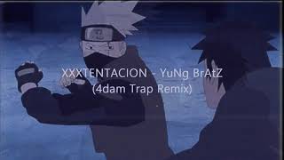 XXXTENTACION - YuNg BrAtZ (4dam Trap Remix)