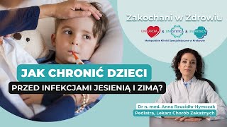 Jak chronić Dzieci przed INFEKCJAMI w okresie JESIENNO - ZIMOWYM? | Zakochani w Zdrowiu