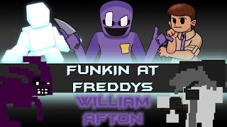 FUNKIN AT FREDDYS IS A MASTERPIECE!!!!! {FNF] FUNKIN AT FREDDYS WILLIAM AFTON FULL WEEK