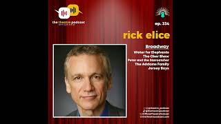 Ep334 - Rick Elice: Rescued by Water for Elephants