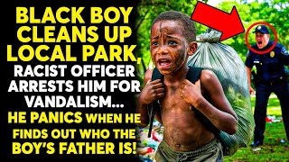 BLACK BOY Cleans Up Local Park, Racist Officer ARRESTS Him For Vandalism... He Panics When He Finds