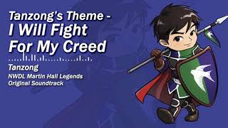 I Will Fight For My Creed (Tanzong's theme) - NWDL Martin Hall Legends