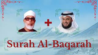 ∥ Surah Al-Baqarah ∥ Mahmoud Khalil Al Hussary + Mishary Rashid Alafasy ∥