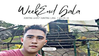 Vlog 33 | Weekend Gala na may kaunting ghost hunting