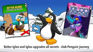 Aug - Sept Better igloos + Igloo upgrades All secrets | Club penguin journey