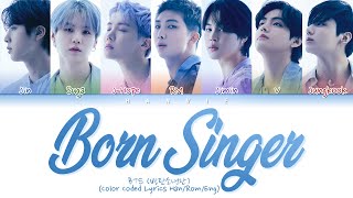 BTS (방탄소년단) - 'Born Singer' Color Coded Lyrics/가사 (Han/Rom/Eng)