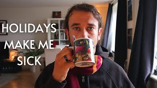 Holidays make me sick // Why I keep ignoring what I know