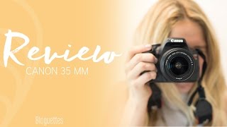 Bloguettes Reviews: Canon 35mm Lens!