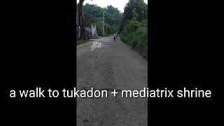 A Walk to Tukadon + Mediatrix Shrine with my 73yrs old Mother