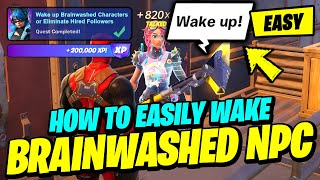 Wake up Brainwashed Characters or Eliminate Hired Followers  - Fortnite Story Quest