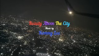 Beauty Above The City (Music by: Remmy Lee) #balikpapan #kalimantantimur #takeoff #landing