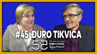 55 minuta kod Željke Markić #45 - Đuro Tikvica