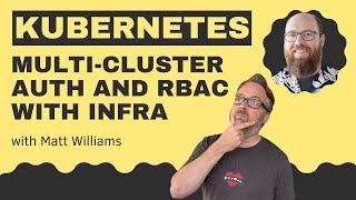 Kubernetes Auth & RBAC with Infra: DevOps and Docker Live Show (Ep 191)