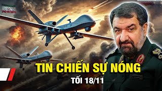 Tin Chiến Sự Tối 18/11: UAV cảm tử "CỰC NGUY HIỂM" của Iran TẤN CÔNG Israel, quân bài tủ của Iran?