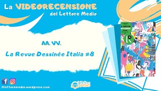 La videorecensione del Lettore Medio - La Revue Dessinée Italia #8