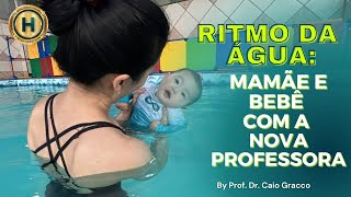 RITMO DA ÁGUA: MAMÃE E BEBÊ COM A NOVA PROFESSORA