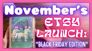 November's Etsy Launch PRODUCT REVEAL *Black Friday Edition*