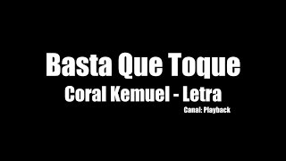 Coral Kemuel Basta Que Toque Letra