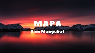 Mapa - Song by - Sam Mangubat (lyrics & video)