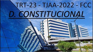 TRT-23 (2022) - Direito Constitucional  - Técnico Judiciário Área Administrativa - Banca FCC