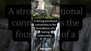 Relationship Facts | A strong emotional connection is the foundation of a lasting relationship...